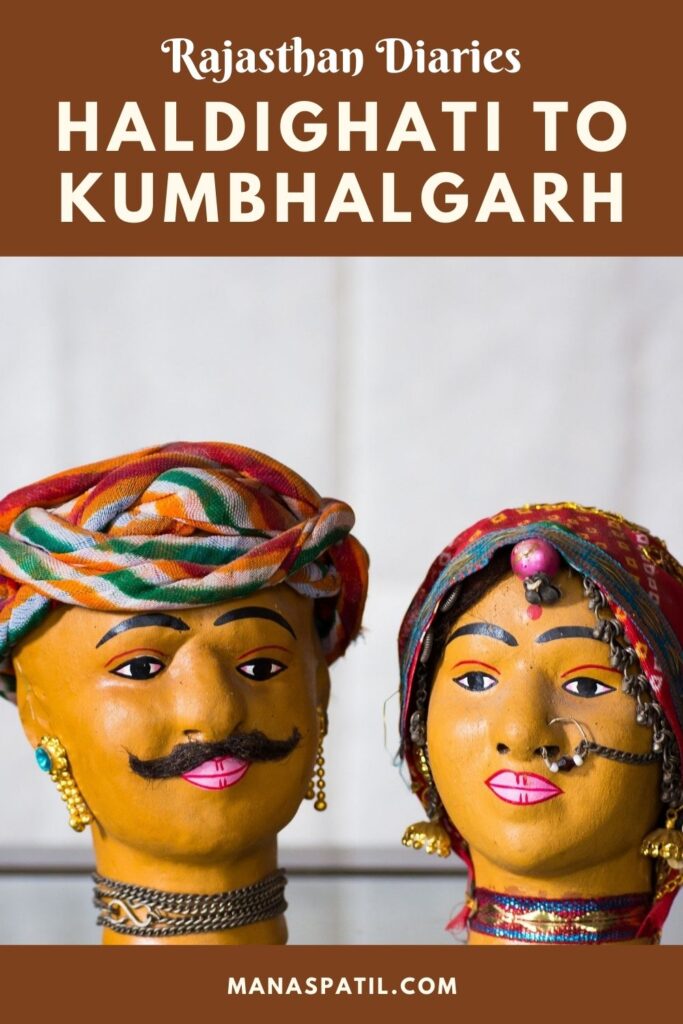 haldighati to kumbhalgarh rajasthan, rajasthan travel blog